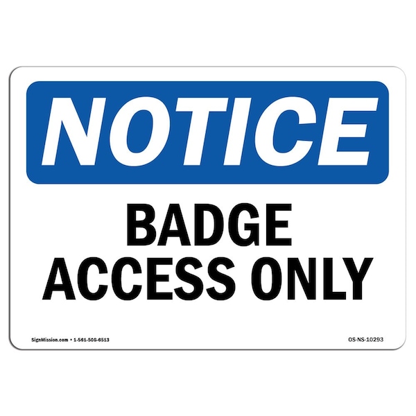 Safety Sign, OSHA Notice, 7" Height, 10" Width, Aluminum, Badge Access Only Sign, Landscape